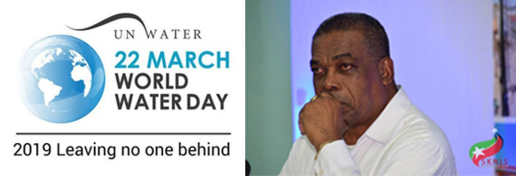 ST. KITTS-NEVIS OBSERVES WORLD WATER DAY 2019 UNDER THE THEME “LEAVING NO ONE BEHIND”