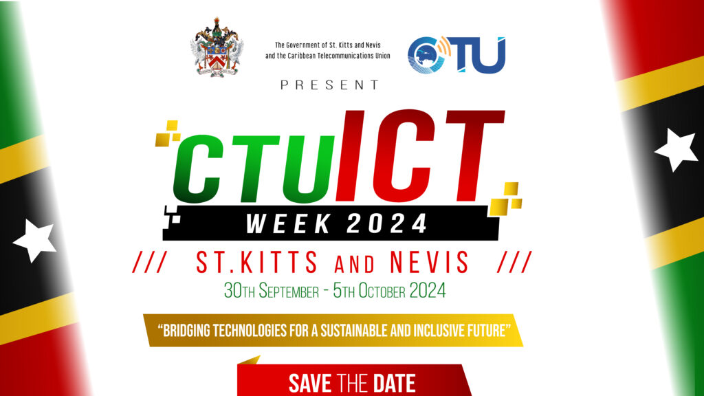 CTU’s 51st Executive Council (EC51), General Conference of Ministers Meeting and ICT Week to be held in St Kitts and Nevis, 30th September to 5th October 2024